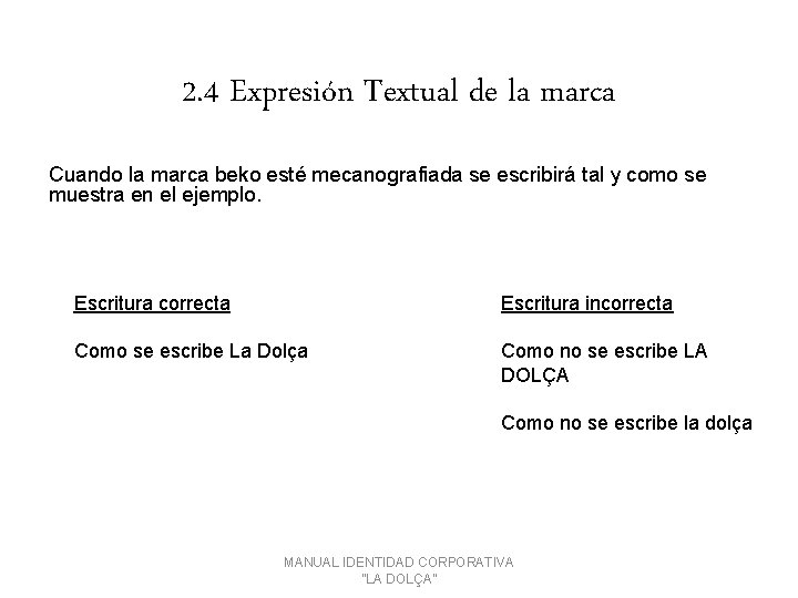 2. 4 Expresión Textual de la marca Cuando la marca beko esté mecanografiada se