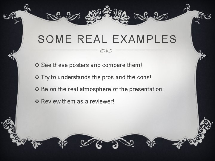 SOME REAL EXAMPLES v See these posters and compare them! v Try to understands