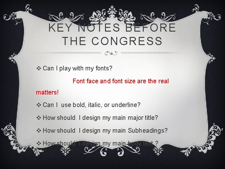 KEY NOTES BEFORE THE CONGRESS v Can I play with my fonts? Font face