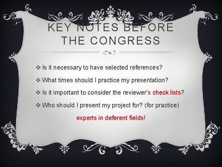KEY NOTES BEFORE THE CONGRESS v Is it necessary to have selected references? v