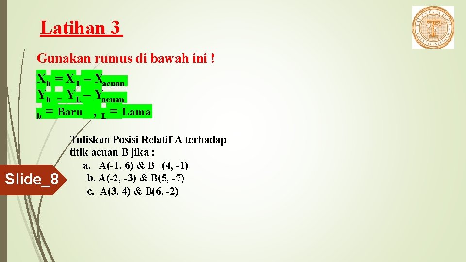 Latihan 3 Gunakan rumus di bawah ini ! Xb = X L – Xacuan