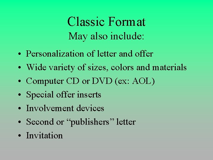 Classic Format May also include: • • Personalization of letter and offer Wide variety