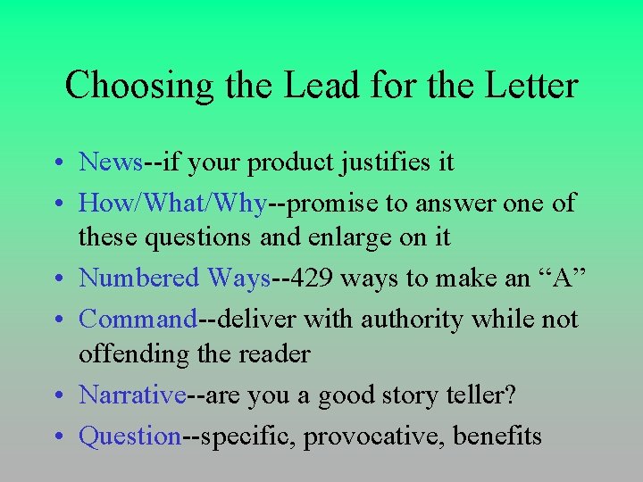 Choosing the Lead for the Letter • News--if your product justifies it • How/What/Why--promise