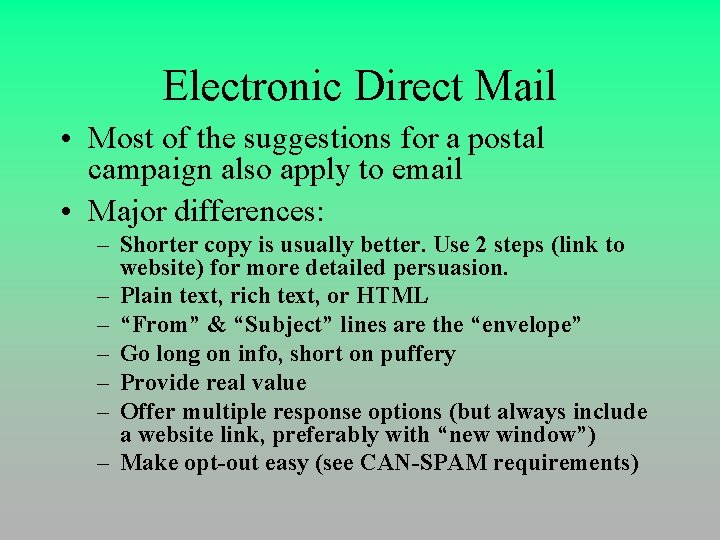 Electronic Direct Mail • Most of the suggestions for a postal campaign also apply