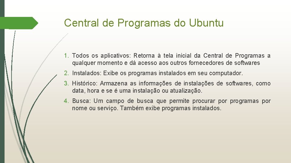 Central de Programas do Ubuntu 1. Todos os aplicativos: Retorna à tela inicial da