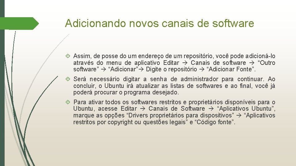 Adicionando novos canais de software Assim, de posse do um endereço de um repositório,