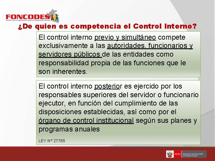 ¿De quien es competencia el Control Interno? El control interno previo y simultáneo compete