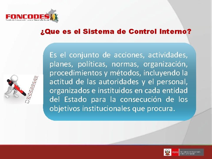 ¿Que es el Sistema de Control Interno? Es el conjunto de acciones, actividades, planes,