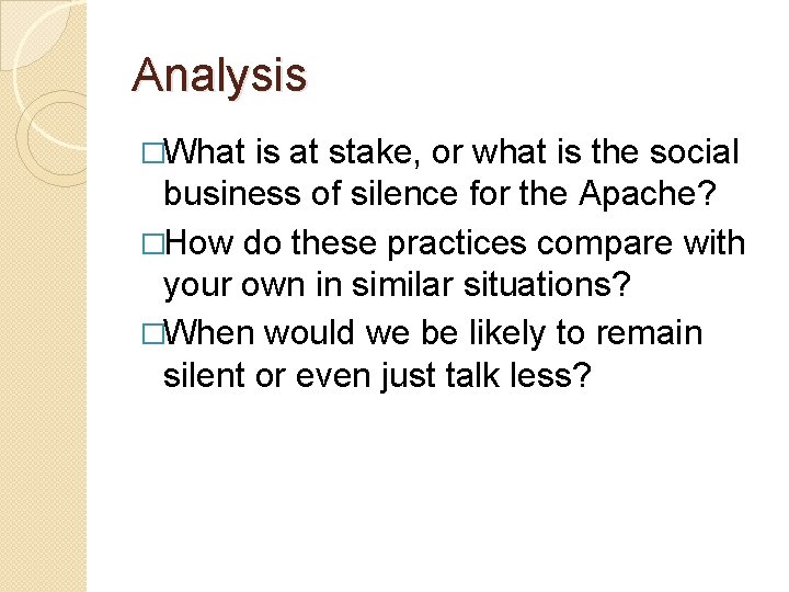 Analysis �What is at stake, or what is the social business of silence for