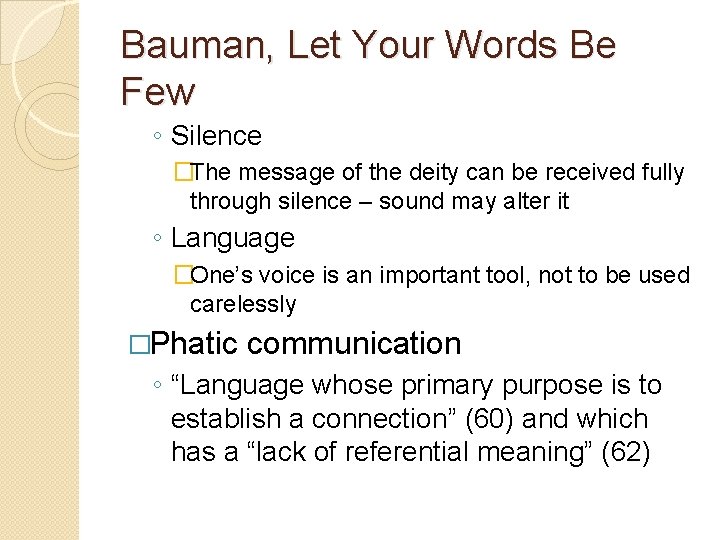 Bauman, Let Your Words Be Few ◦ Silence �The message of the deity can