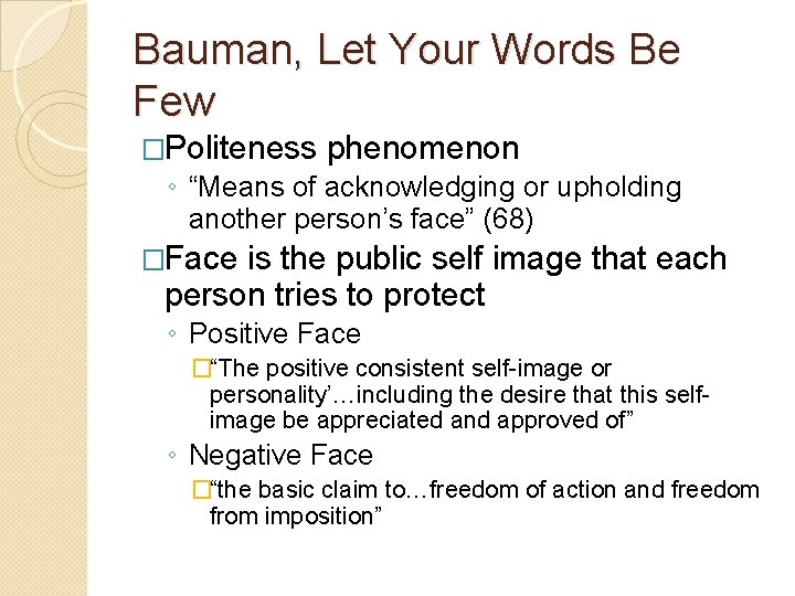 Bauman, Let Your Words Be Few �Politeness phenomenon ◦ “Means of acknowledging or upholding
