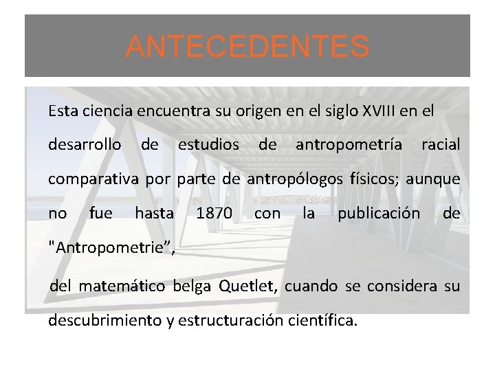 ANTECEDENTES Esta ciencia encuentra su origen en el siglo XVIII en el desarrollo de