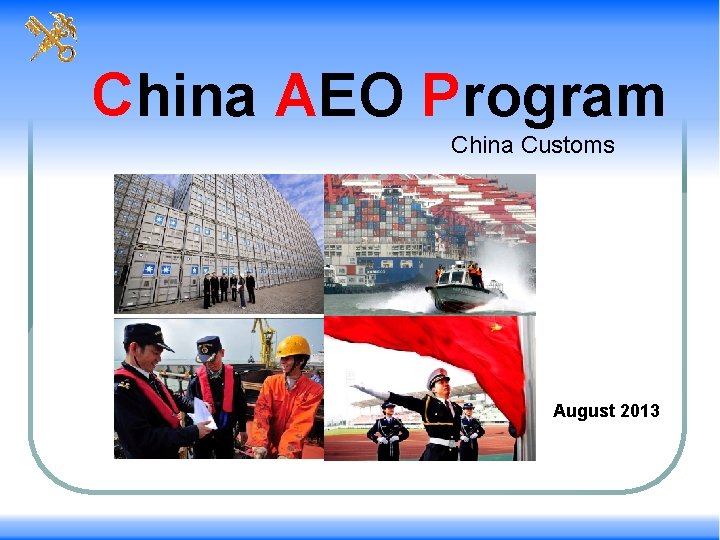 China AEO Program China Customs August 2013 