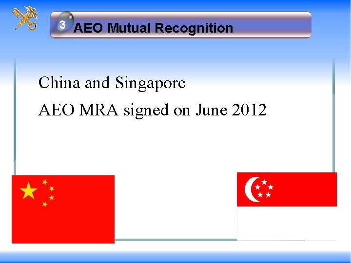 33 AEO Mutual Recognition China and Singapore AEO MRA signed on June 2012 