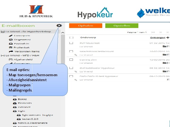 E-mail opties: - Map toevoegen/hernoemen - Afwezigheidsassistent - Mailgroepen - Mailingregels 