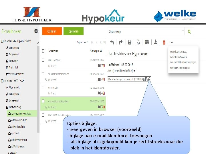 Klik op de e-mail om deze te openen Opties bijlage: - weergeven in browser