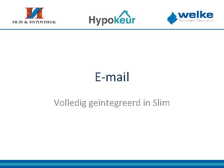 E-mail Volledig geïntegreerd in Slim 