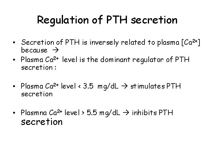 Regulation of PTH secretion • Secretion of PTH is inversely related to plasma [Ca