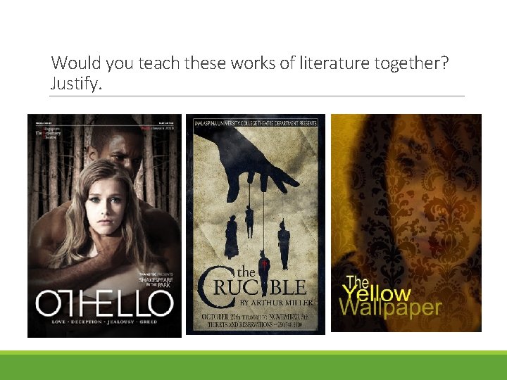 Would you teach these works of literature together? Justify. 