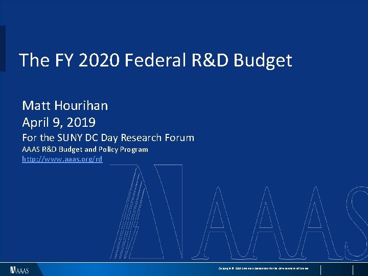 The FY 2020 Federal R&D Budget Matt Hourihan April 9, 2019 For the SUNY