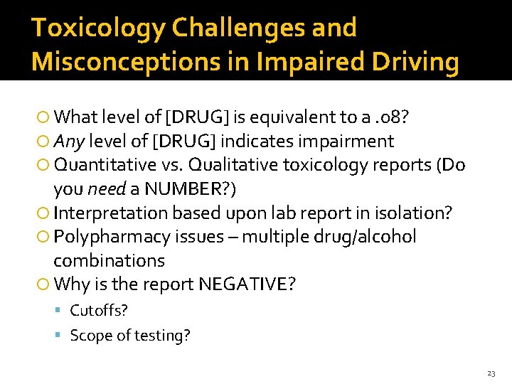 Toxicology Challenges and Misconceptions in Impaired Driving What level of [DRUG] is equivalent to