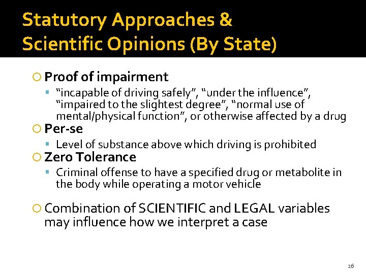 Statutory Approaches & Scientific Opinions (By State) Proof of impairment “incapable of driving safely”,