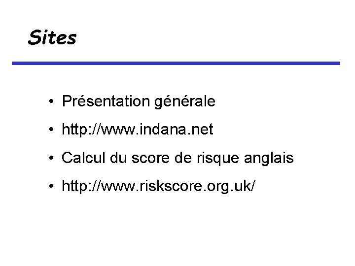 Sites • Présentation générale • http: //www. indana. net • Calcul du score de