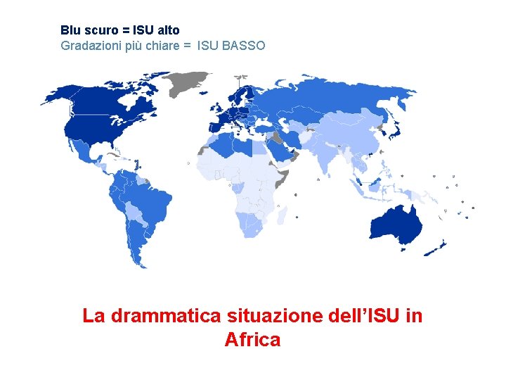 Blu scuro = ISU alto Gradazioni più chiare = ISU BASSO La drammatica situazione
