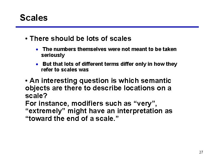 Scales • There should be lots of scales · The numbers themselves were not