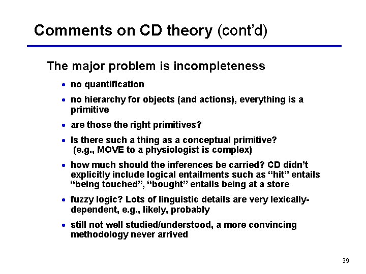 Comments on CD theory (cont’d) The major problem is incompleteness · no quantification ·