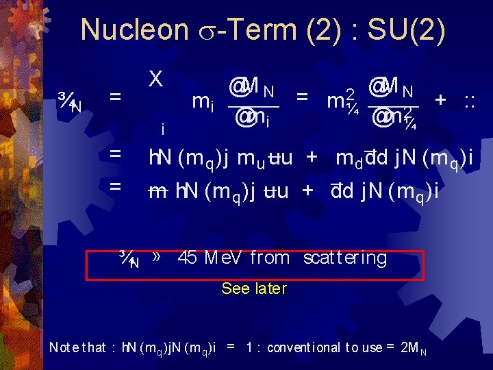 Nucleon s-Term (2) : SU(2) ¾N = X i @M N 2 = m¼