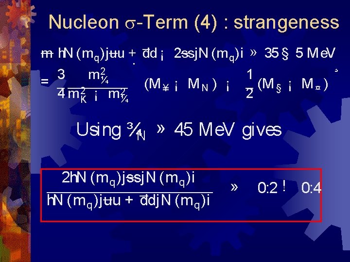 Nucleon s-Term (4) : strangeness m h. N (m q )juu + dd ¡