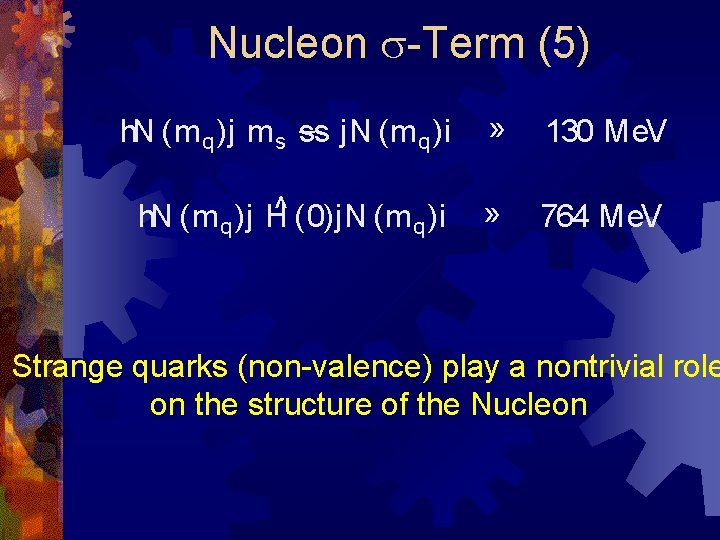 Nucleon s-Term (5) h. N (m q )j m s ss j. N (m