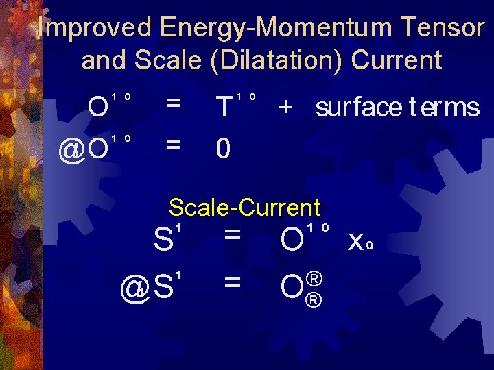 Improved Energy-Momentum Tensor and Scale (Dilatation) Current ¹ º O @¹ O ¹ º