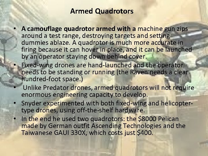 Armed Quadrotors • A camouflage quadrotor armed with a machine gun zips around a