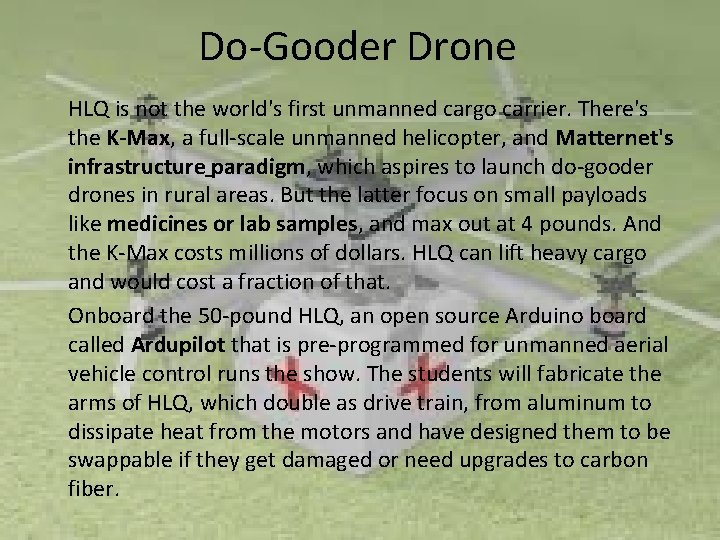 Do-Gooder Drone HLQ is not the world's first unmanned cargo carrier. There's the K-Max,