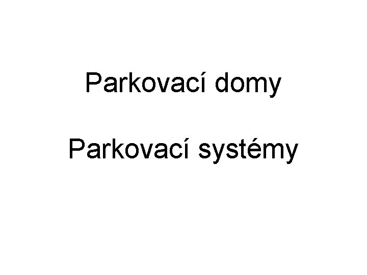 Parkovací domy Parkovací systémy 