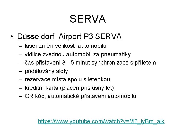 SERVA • Düsseldorf Airport P 3 SERVA – – – – laser změří velikost