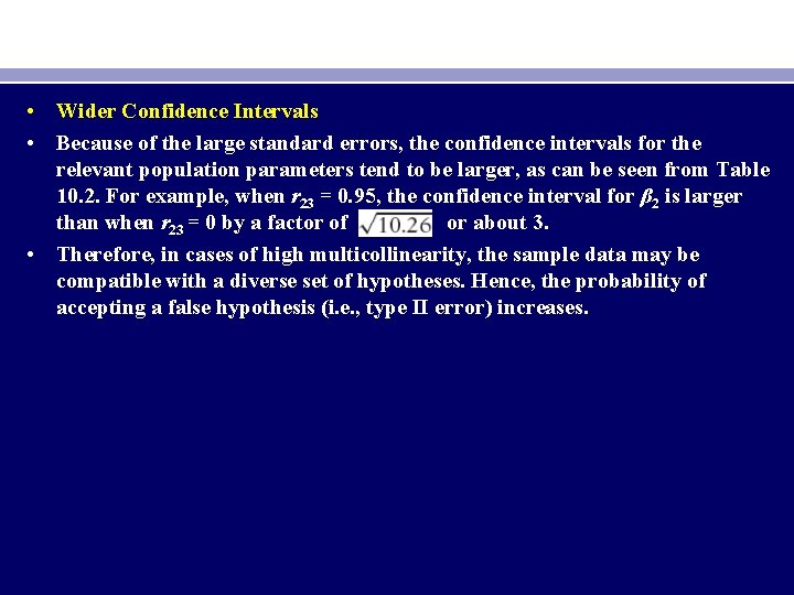  • Wider Confidence Intervals • Because of the large standard errors, the confidence