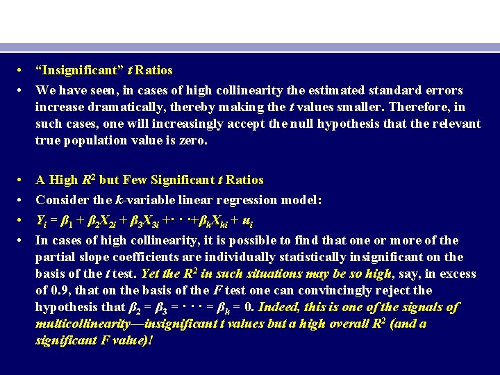  • “Insignificant” t Ratios • We have seen, in cases of high collinearity