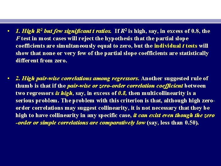  • 1. High R 2 but few significant t ratios. If R 2