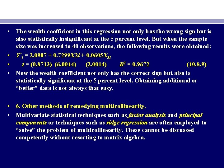  • The wealth coefficient in this regression not only has the wrong sign