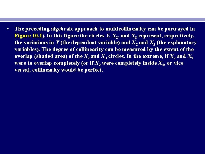  • The preceding algebraic approach to multicollinearity can be portrayed in Figure 10.