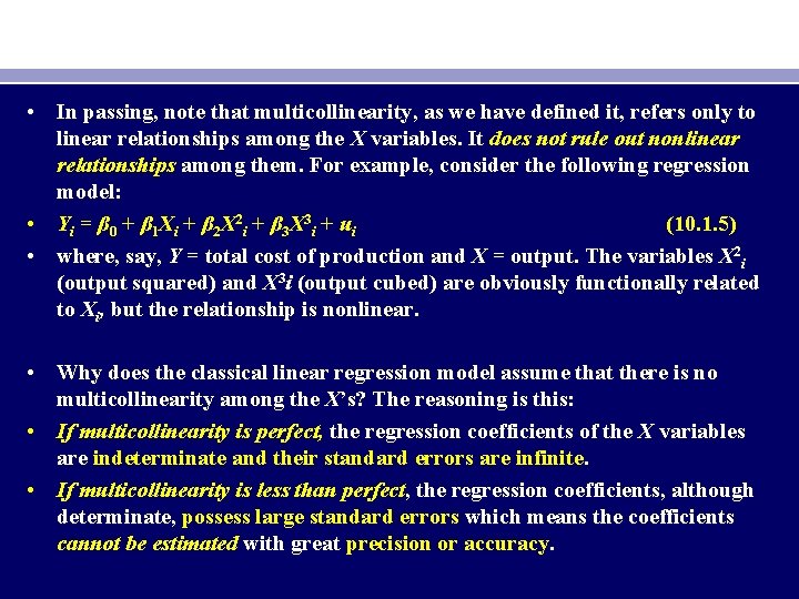  • In passing, note that multicollinearity, as we have defined it, refers only