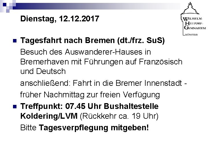 Dienstag, 12. 2017 n n Tagesfahrt nach Bremen (dt. /frz. Su. S) Besuch des Dienstag, 12. 2017 n n Tagesfahrt nach Bremen (dt. /frz. Su. S) Besuch des
