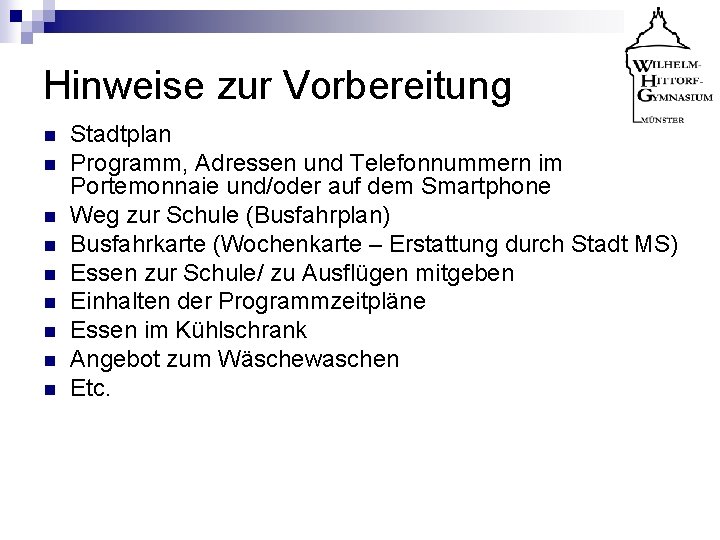 Hinweise zur Vorbereitung n n n n n Stadtplan Programm, Adressen und Telefonnummern im