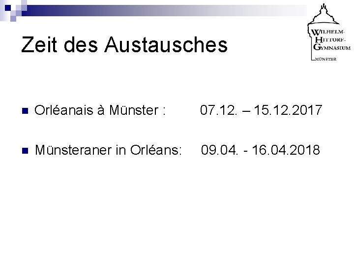 Zeit des Austausches n Orléanais à Münster : 07. 12. – 15. 12. 2017 Zeit des Austausches n Orléanais à Münster : 07. 12. – 15. 12. 2017