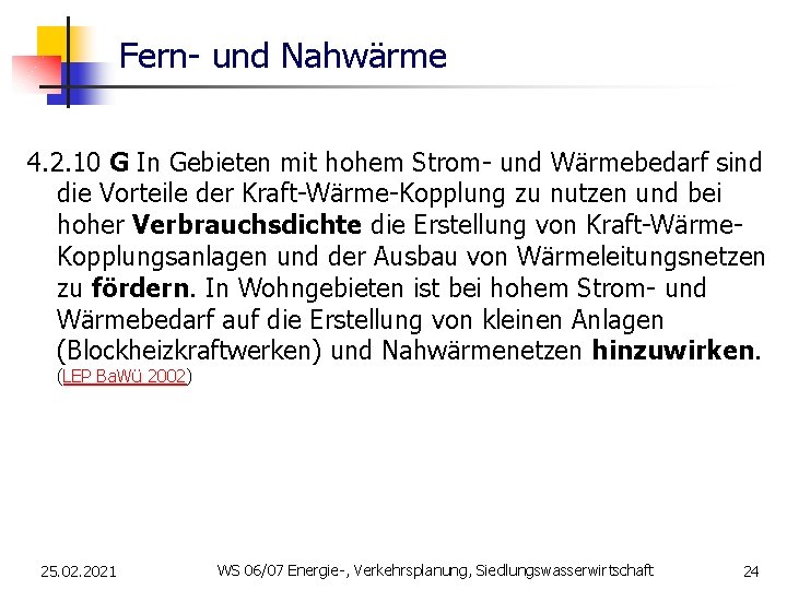 Fern- und Nahwärme 4. 2. 10 G In Gebieten mit hohem Strom- und Wärmebedarf