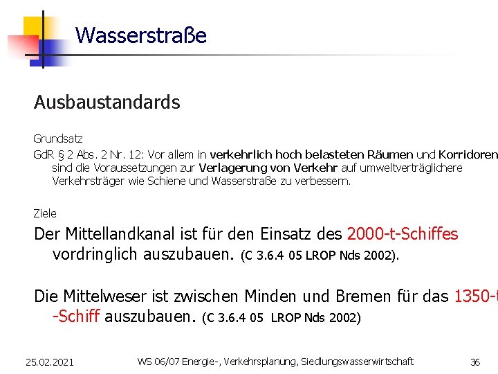 Wasserstraße Ausbaustandards Grundsatz Gd. R § 2 Abs. 2 Nr. 12: Vor allem in