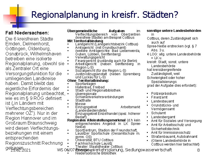 Regionalplanung in kreisfr. Städten? sonstige untere Landesbehörden Übergemeindliche Aufgaben im Fall Niedersachsen: Verflechtungsbereich von